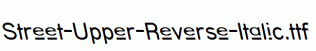 Street-Upper-Reverse-Italic.ttf