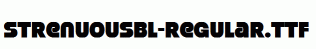 StrenuousBl-Regular.ttf
