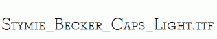 Stymie_Becker_Caps_Light.ttf