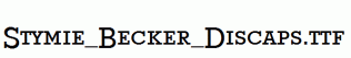 Stymie_Becker_Discaps.ttf