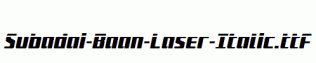 Subadai-Baan-Laser-Italic.ttf