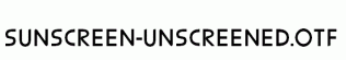 Sunscreen-Unscreened.otf