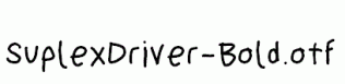 SuplexDriver-Bold.otf