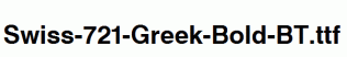Swiss-721-Greek-Bold-BT.ttf