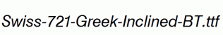 Swiss-721-Greek-Inclined-BT.ttf