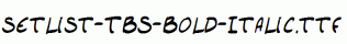 setlist-TBS-Bold-Italic.ttf