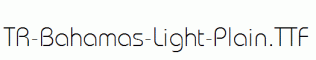 TR-Bahamas-Light-Plain.ttf