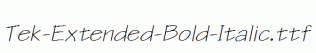 Tek-Extended-Bold-Italic.ttf