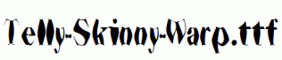 Telly-Skinny-Warp.ttf