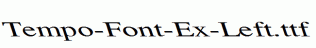 Tempo-Font-Ex-Left.ttf