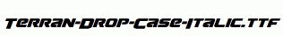 Terran-Drop-Case-Italic.ttf