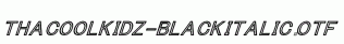 ThaCoolKidz-BlackItalic.otf