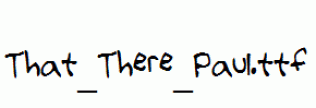 That_There_Paul.ttf