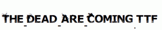 The-Dead-Are-Coming.otf
