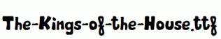 The-Kings-of-the-House.ttf
