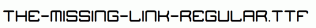 The-Missing-Link-Regular.ttf