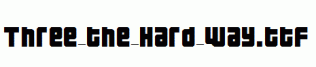 Three-the-Hard-way.ttf