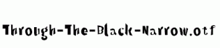 Through-The-Black-Narrow.otf