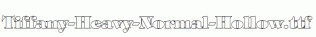 Tiffany-Heavy-Normal-Hollow.ttf