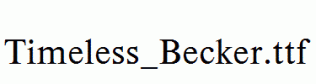 Timeless_Becker.ttf