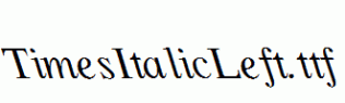 TimesItalicLeft.ttf