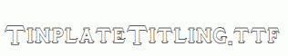 TinplateTitling.ttf