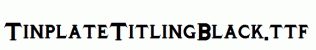 TinplateTitlingBlack.ttf