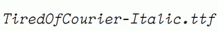 TiredOfCourier-Italic.ttf