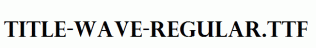 Title-Wave-Regular.ttf