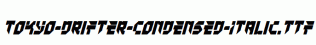 Tokyo-Drifter-Condensed-Italic.ttf