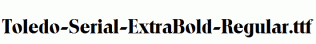 Toledo-Serial-ExtraBold-Regular.ttf