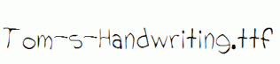 Tom-s-Handwriting.ttf