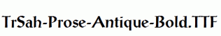 TrSah-Prose-Antique-Bold.ttf