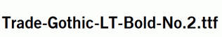 Trade-Gothic-LT-Bold-No.2.ttf