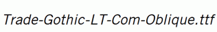 Trade-Gothic-LT-Com-Oblique.ttf