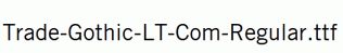 Trade-Gothic-LT-Com-Regular.ttf