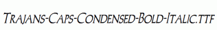 Trajans-Caps-Condensed-Bold-Italic.ttf