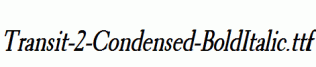 Transit-2-Condensed-BoldItalic.ttf