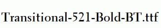 Transitional-521-Bold-BT.ttf
