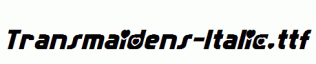 Transmaidens-Italic.ttf
