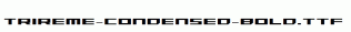 Trireme-Condensed-Bold.ttf