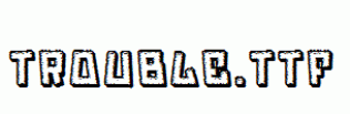 Trouble.ttf