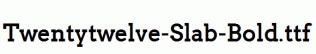 Twentytwelve-Slab-Bold.ttf