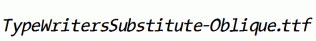 TypeWritersSubstitute-Oblique.ttf