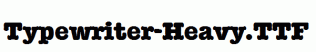 Typewriter-Heavy.ttf