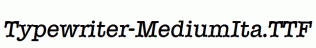 Typewriter-MediumIta.ttf