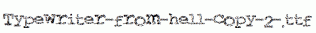 Typewriter-from-hell-copy-2-.ttf