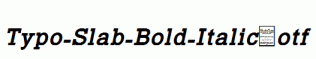 Typo-Slab-Bold-Italic.otf