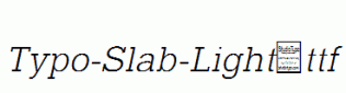 Typo-Slab-Light.otf