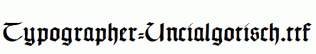 Typographer-Uncialgotisch.ttf